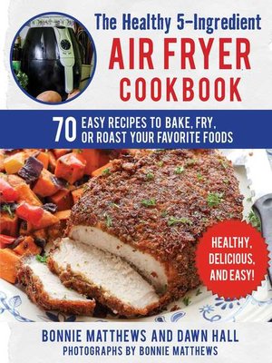 cover image of The Healthy 5-Ingredient Air Fryer Cookbook